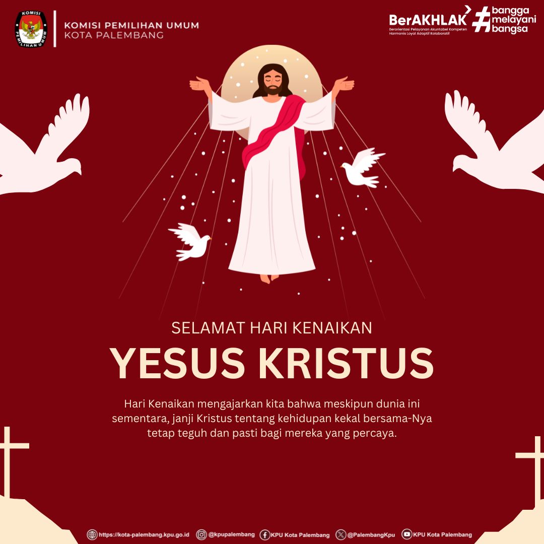 KPU Kota Palembang mengucapkan Selamat Hari Kenaikan Yesus Kristus.