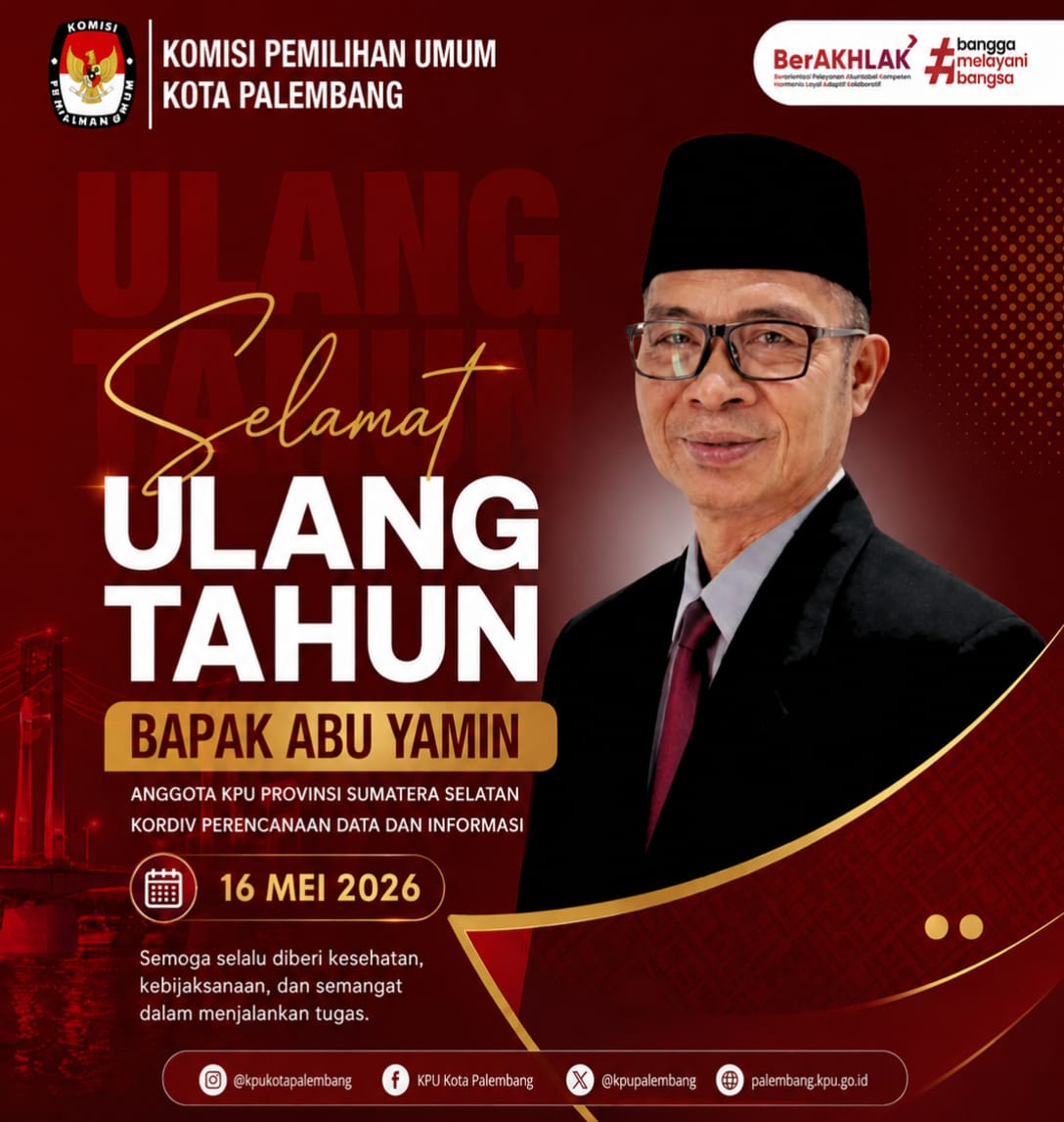 KPU Kota Palembang mengucapkan selamat ulang tahun kepada Bapak Abu Yamin