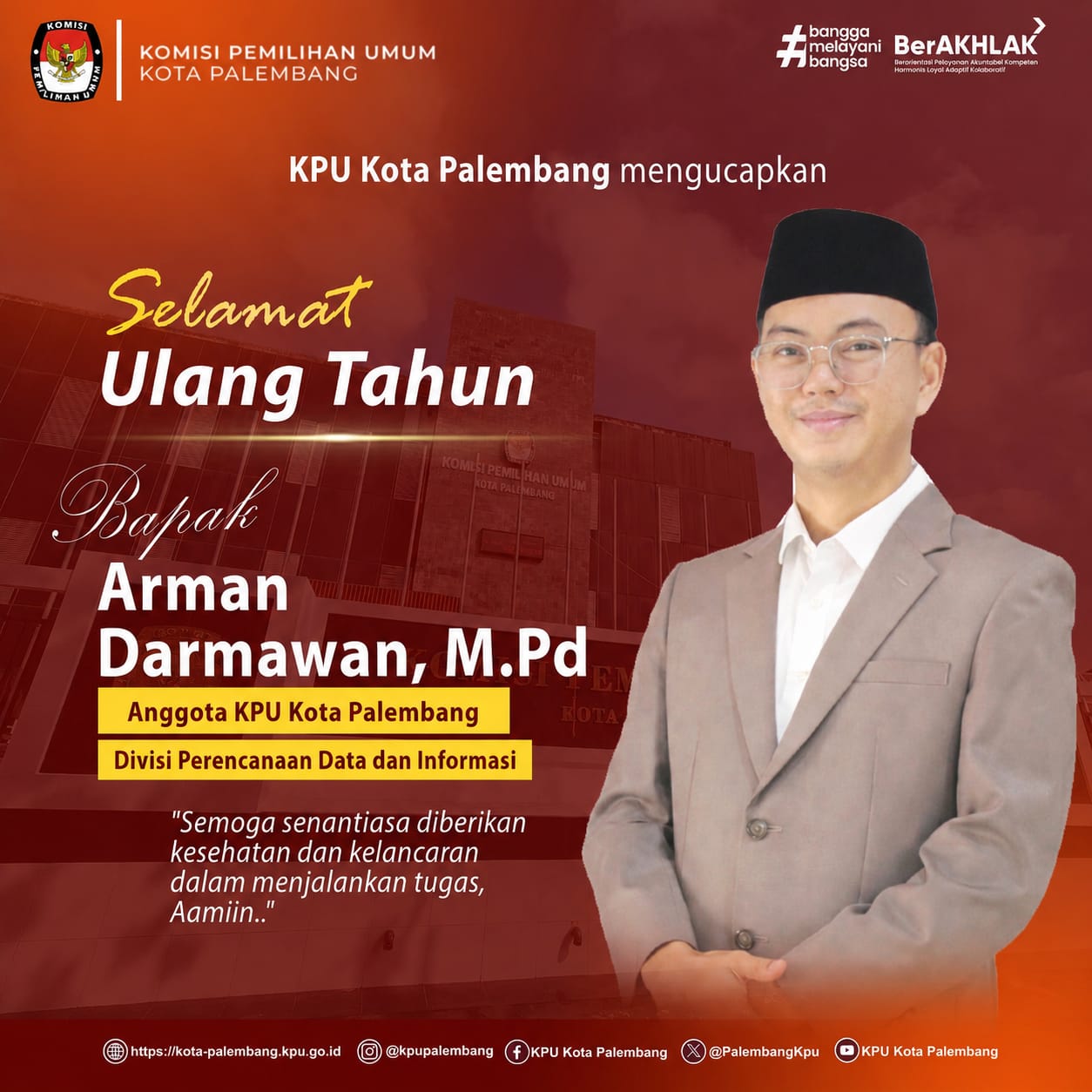 KPU Kota Palembang mengucapkan selamat ulang tahun kepada Bapak Arman Darmawan, M.Pd,