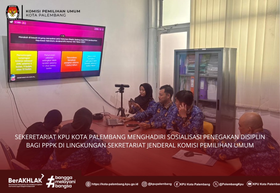 Sekretariat KPU Kota Palembang menghadiri Sosialisasi Penegakan Disiplin Bagi PPPK