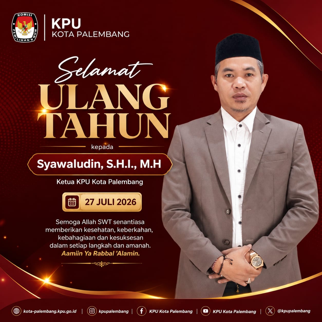 KPU Kota Palembang mengucapkan Selamat Ulang Tahun kepada Bapak Syawaludin, S.H.I., M.H.