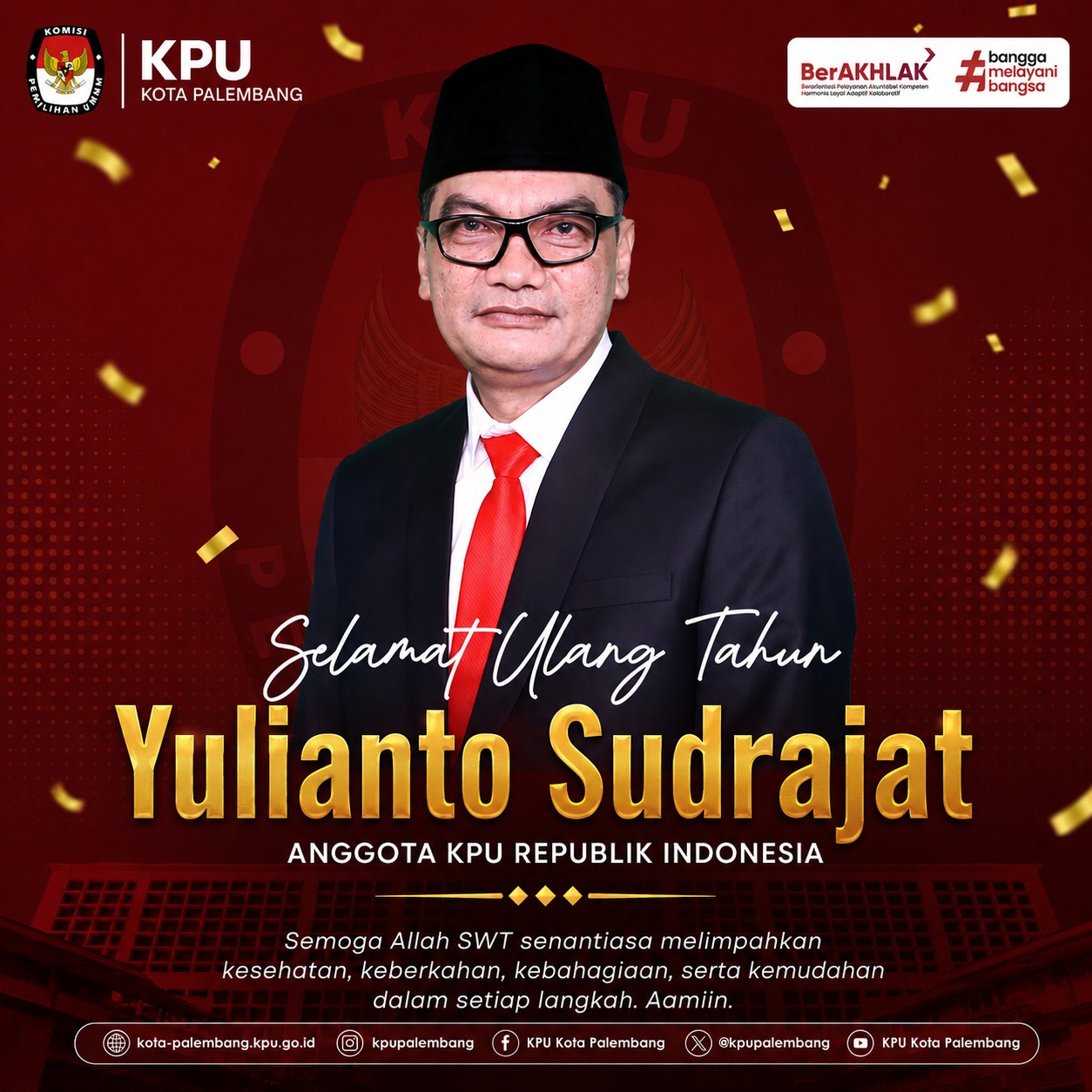 KPU Kota Palembang mengucapkan Selamat Ulang Tahun kepada Yulianto Sudrajat