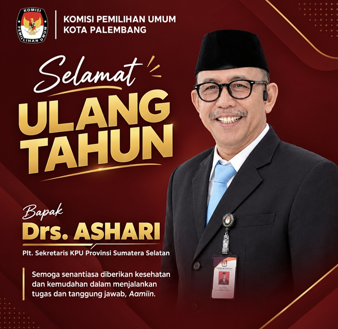 KPU Kota Palembang mengucapkan Selamat Ulang Tahun, Bapak Drs. Ashari,
