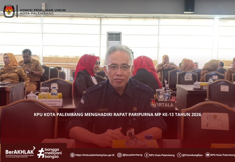 KPU Kota Palembang Menghadiri Rapat Paripurna MP Ke-13 Tahun 2026