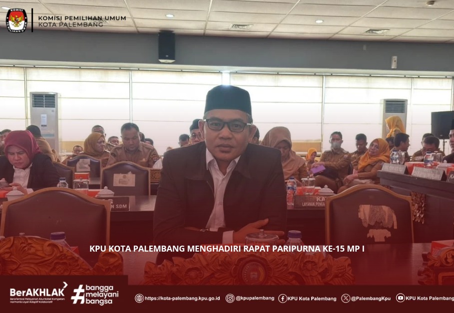 KPU Kota Palembang menghadiri Rapat Paripurna Ke-15 MP I